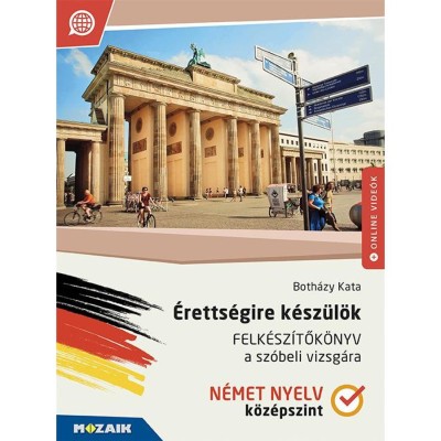 &amp;Eacute;retts&amp;eacute;gire k&amp;eacute;sz&amp;uuml;l&amp;ouml;k - N&amp;eacute;met nyelv - Felk&amp;eacute;sz&amp;iacute;tők&amp;ouml;nyv a sz&amp;oacute;beli vizsg&amp;aacute;ra - K&amp;ouml;z&amp;eacute;pszint (MS-2379U) - Both&amp;aacute;zy Kata foto