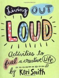 Living Out Loud | Keri Smith, Chronicle Books