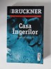 Casa &icirc;ngerilor - Pascal Bruckner, Editura Trei, 2013, Roman