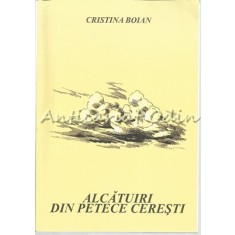 Alcatuiri Din Petece Ceresti - Cristina M. Boian