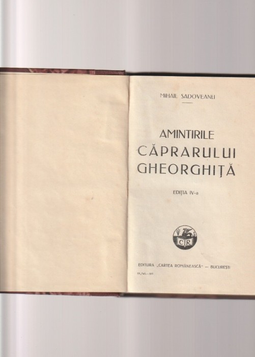 MIHAIL SADOVEANU - AMINTIRILE CAPRARULUI GHEORGHITA ( 1927 EDITIA A IV-A )