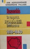 Basarabia in cadrul Romaniei intregite 1918-1940 - 1993 - Gheorghe Palade ($Y176)