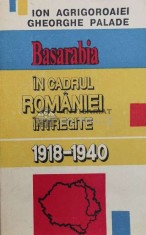 Basarabia in cadrul Romaniei intregite 1918-1940 - 1993 - Gheorghe Palade ($Y176) foto