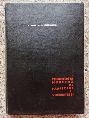 Tehnologia Moderna De Fabricare A Cherestelei - A. Popa, I. Verscovschi , C162 foto