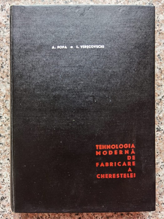 Tehnologia Moderna De Fabricare A Cherestelei - A. Popa, I. Verscovschi , C162