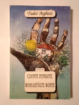 Tudor Arghezi - Cuvinte potrivite. Wohlgefugte Worte (trad. Heinz Kahlau, Oskar Pastior ș.a.) foto