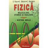 FIZICA MOLECULARA, ATOMICA SI NUCLEARA, SISTEM GRILA - O. RUSU, A. GALBURA, 1996