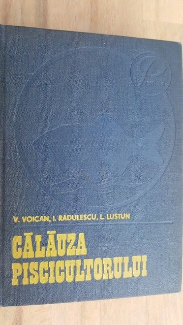 Calauza piscicultorului- V. Voican, I. Radulescu