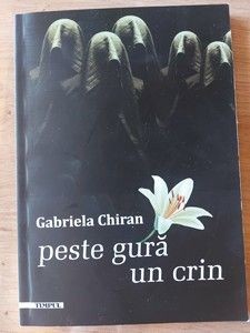 Peste gura un crin- Gabriela Chiran foto