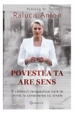 Povestea ta are sens - Paperback brosat - Dr. Raluca Anton - Bookzone