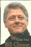 Viata mea de Bill Clinton - Autobiografie Editura Rao 2005 Coperta Cartonata 988 Pagini Stare Buna