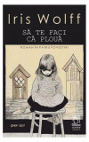 Să te faci că plouă - Paperback brosat - Lebăda Neagră, 2024