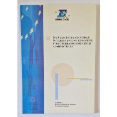 INVATAMANTUL SECUNDAR IN TARILE UNIUNII EUROPENE : STRCUTURI , ORGANIZATIE SI ADMINISTRARE , 1997