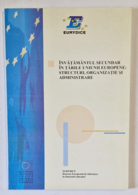 INVATAMANTUL SECUNDAR IN TARILE UNIUNII EUROPENE : STRCUTURI , ORGANIZATIE SI ADMINISTRARE , 1997 foto