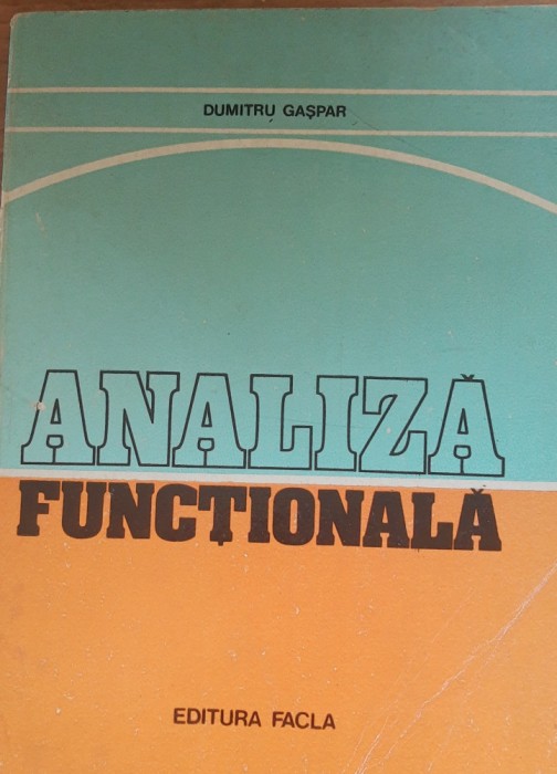 ANALIZA FUNCTIONALA - DUMITRU GASPAR