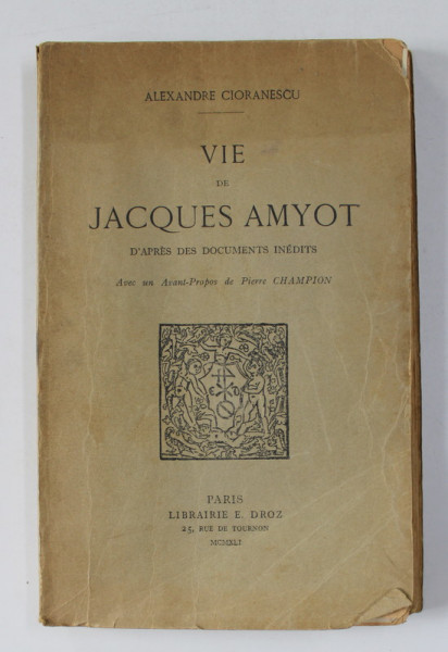 VIE DE JACQUES AMYO par ALEXANDRE CIORANESCU , 1941