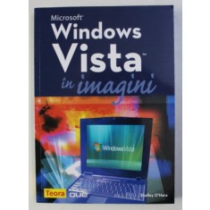 MICROSOFT WINDOWS VISTA IN IMAGINI de SHELLEY O &#039; HARA , 2008