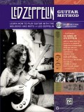 Led Zeppelin Guitar Method: Immerse Yourself in the Music and Mythology of Led Zeppelin as You Learn to Play Guitar [With CD (Audio)]