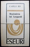 Cumpara ieftin Moștenirea lui Leopardi - Carlo Bo, Editura Univers, 1972, Studii Literare, Eseuri despre Leopardi