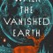 Walk the Vanished Earth