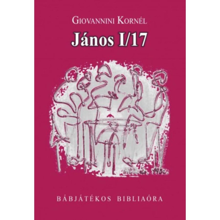 J&aacute;nos I/17 - B&aacute;bj&aacute;t&eacute;kos biblia&oacute;ra - Giovannini Korn&eacute;l
