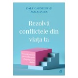 Rezolva conflictele din viata ta | Dale Carnegie
