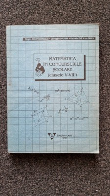 MATEMATICA IN CONCURSURILE SCOLARE (I-VIII) - Constantinescu, Drugan foto