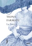Cumpara ieftin La limită - Paperback brosat - Teona Farmatu - Nemira