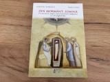 Din morm&acirc;nt, Lumină. O cercetare asupra autenticității Giulgiului și a Evangheliilor - Emanuela Marinelli, Marco Fasol