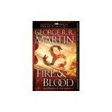 Fire &amp; Blood: 300 Years Before a Game of Thrones (a Targaryen History)