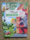 MICUL INVENTATOR : CEA MAI BUNA CAPCANA DE HOTI , ilustratii de ANJA GROTTE , text de SUZA KOLB , 2025