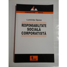 RESPONSABILITATE SOCIALA CORPORATISTA - LUMINTA OPREA