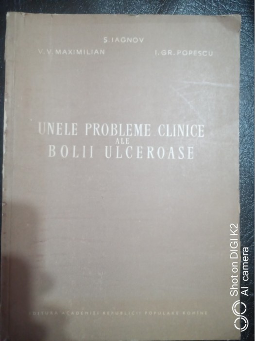 Unele probleme clinice ale bolii ulceroase-S.Iagnov,V.V.Maximilian,I.Gr.Popescu