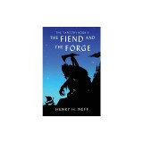 The Fiend and the Forge: Book Three of The Tapestry