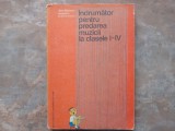 INDRUMATOR PENTRU PREDAREA MUZICII LA CLASELE I-IV de ANA MOTORA-IONESCU, 1978