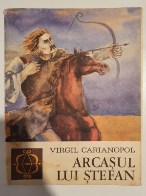 VIRGIL CARIANOPOL - ARCASUL LUI STEFAN foto