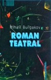 Mihail Bulgakov - Roman teatral