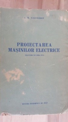 Proiectarea masinilor electrice traducere din liba rusa- I. M. Postnikov foto