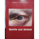 Alexandru Tariuc - Opiniile unui taranist (semnata)