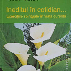 INEDITUL IN COTIDIAN... EXERCITII SPIRITUALE IN VIATA CURENTA-ROBERT WIECEK