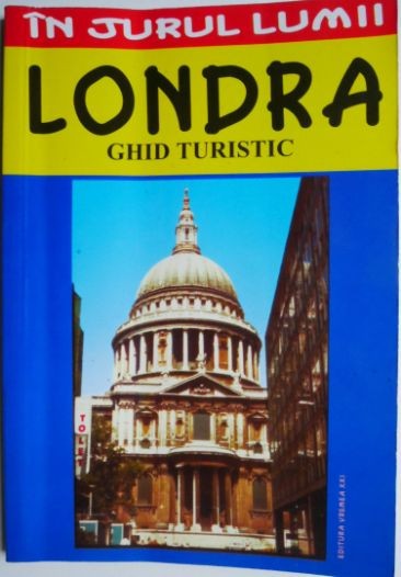 Londra. Ghid turistic &ndash; Mircea Cruceanu