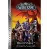 World of Warcraft: Hal&aacute;lsz&aacute;rny - Hal&aacute;lsz&aacute;rny-duol&oacute;gia 1. - Richard A. Knaak