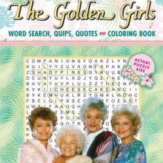 The Golden Girls Word Search, Quips, Quotes and Coloring Book