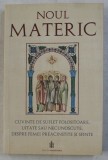 NOUL MATERIC - CUVINTE DE SUFLET FOLOSITOARE , UITATE SAU NECUNOSCUTE , DESPRE FEMEI PREACINSTITE SI SFINTE , 2016 , PREZINTA HALOURI DE APA