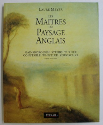 LES MAITRES DU PAYSAGE ANGLAIS - DE LA RENAISSANCE A NOS JOURS par LAURE MEYER , 1992 foto