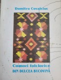 Dumitru Covalciuc - Comori folclorice din dulcea Bucovina (de Nord, folclor)
