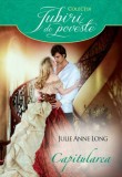 Capitularea - Julie Anne Long
