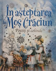 In asteptarea lui Mos Craciun - Poezii si colinde foto