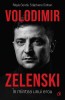 Volodimir Zelenski. In Mintea Unui Erou, Regis Gente, Stephane Siohan - Editura Curtea Veche