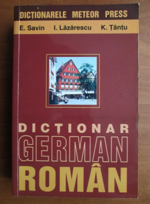 E. Savin, I. Lazarescu, K. Tantu - Dictionar German-Roman foto